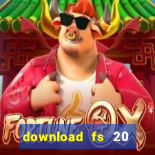 download fs 20 dinheiro infinito